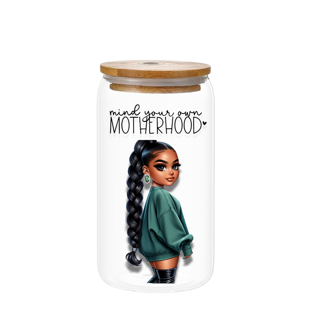 Mind your Own Motherhood Glass Jar tumbler/ Cup-16 oz