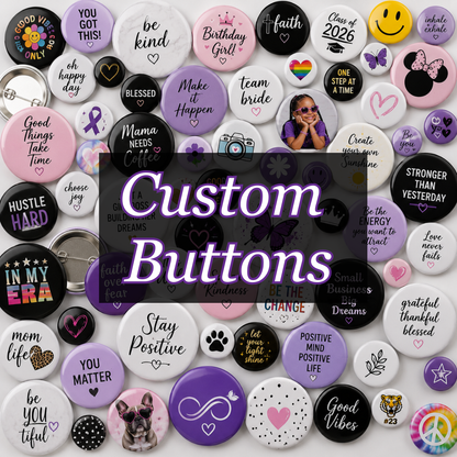 Custom Buttons | Personalized Photo, Logo & Pin-Back Buttons (1", 1.25", 2.25")