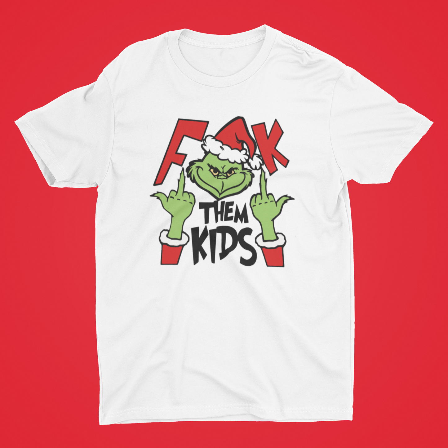 "F them Kids" Grinch Adult T- Shirt