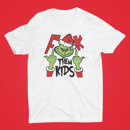 "F them Kids" Grinch Adult T- Shirt