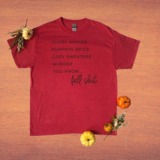 Fall Shit Shirt - Ohcustoms