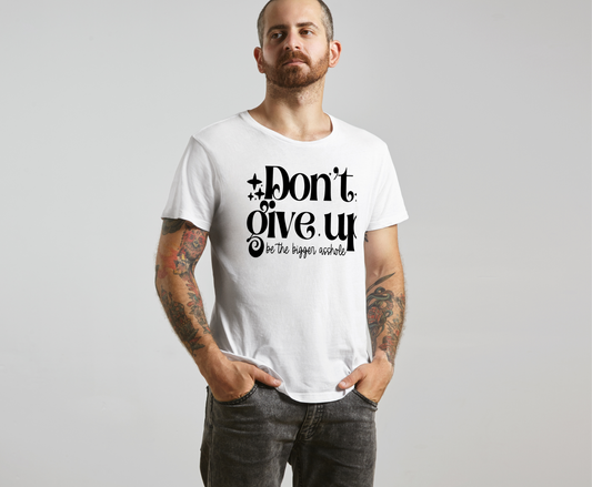 Don’t give up shirt
